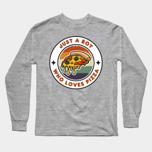 Just a Boy Who Loves Pizza | Funny Pizza | Pizza Lover Gift Long Sleeve T-Shirt